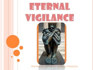 Eternal Vigilance Mariana de Cardenas, Brittney Haladyna 