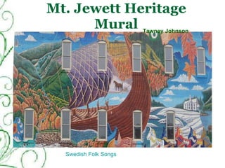 Mt. Jewett Heritage Mural Tawney Johnson Swedish Folk Songs 
