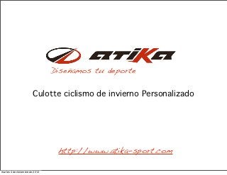 Diseñamos tu deporte

                        Culotte ciclismo de invierno Personalizado




                                 http://www.atika-sport.com

martes 4 de diciembre de 2012
 