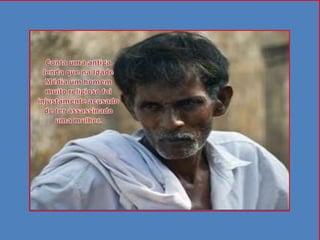 Conta uma antiga lenda que na Idade Média um homem muito religioso foi injustamente acusado de ter assassinado uma mulher.