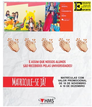 T
dezembro 2015
número 99 - ano 10
(3)
MATRÍCULAS COM
VALOR PROMOCIONAL
DE 18 DE NOVEMBRO
A 18 DE DEZEMBRO
 