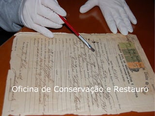 Oficina de Conservação e Restauro

 