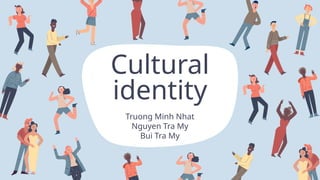 Preserving Cultural Identity in a Globalized World.pptx
