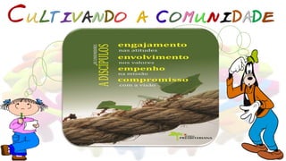 Cultivando a Comunidade