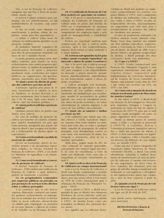 Biotecnologia Ciência & Desenvolvimento 49
Não. A Lei de Proteção de Cultivares
assegurou que não fere o direto de propri-
edade aquele que:
a) reserva e planta sementes para uso
próprio, em seu estabelecimento, ou em
estabelecimento de terceiros, cuja posse
detenha;
b) usa ou vende como alimento ou
matéria-prima o produto obtido do seu
plantio, exceto para fins reprodutivos;
c) utiliza a cultivar como fonte de
variação no melhoramento genético ou na
pesquisa científica;
d) multiplica material vegetativo de
cana-de-açúcar destinados à produção
para fins de processamento industrial, em
áreas de até 4 módulos fiscais;
e) sendo pequeno produtor rural, mul-
tiplica sementes, para doação ou troca,
exclusivamente para outros pequenos pro-
dutores rurais, no âmbito de programas de
financiamento e de apoio a pequenos
produtores rurais, conduzidos por órgãos
públicos ou organizações não-governa-
mentais, autorizadas pelo Poder Público.
10. Qual o prazo do direito de prote-
ção das cultivares previsto na lei?
A proteção vigorará pelo prazo de 15
anos, excetuando-se as videiras, as árvo-
res frutíferas, as árvores florestais e as
árvores ornamentais, para as quais a dura-
ção é de 18 anos. Após esses prazos a
cultivar cairá em domínio público.
11. Quem poderá solicitar a proteção
de cultivar?
Qualquer pessoa física ou jurídica que
detiver nova cultivar.
No caso de pedidos de proteção de
cultivar provenientes do exterior, somente
para aqueles domiciliados em país que
tenha proteção assegurada por tratado em
vigor no Brasil e que assegure aos brasilei-
ros a reciprocidade de direitos iguais ou
equivalentes.
12.Comoseráformuladoopedidode
proteção de cultivar?
Deverá ser formulado, através de for-
mulário próprio e de documentos especí-
ficos exigidos, ao Serviço Nacional de
Proteção de Cultivares - SNPC, a ser criado
no Ministério da Agricultura e do Abaste-
cimento.
13. Como será formalizada a conces-
são de proteção de cultivar?
O Serviço Nacional de Proteção de
Cultivares - SNPC emitirá um Certificado de
Proteção de Cultivar; o qual, inclusive,
poderá ser transferido a terceiros.
14. Os pesquisadores contratados
por empresas públicas ou privadas ou
por prestação de serviços terão direitos
sobre a cultivar protegida?
A lei estabelece que, se não houver
expressa disposição contratual em contrá-
rio, pertence exclusivamente ao emprega-
dor ou ao tomador dos serviços os direitos
sobre as novas cultivares, desenvolvidas
ou obtidas pelo empregado ou prestador
de serviços, durante a vigência do Contra-
to de Trabalho ou de Prestação de Servi-
ços.
15. O Certificado de Proteção de Cul-
tivar poderá ser cancelado ou extinto?
Sim. A lei prevê o cancelamento ou a
extinção do Certificado de Proteção de
Cultivar antes do prazo, por decisão do
SNPC ou a requerimento de qualquer
pessoa com legítimo interesse, pelo não
cumprimento das exigências legais e pela
perda da homogeneidade e estabilidade
da cultivar.
Poderá ser cancelado também pela
comprovação de que a cultivar tenha
causado, após a sua comercialização,
impacto desfavorável ao meio ambiente e
à saúde humana.
16. Existem salvaguardas na lei para
evitar e punir eventuais "manobras" no
mercado e abuso do poder econômico?
Sim. A lei prevê que a cultivar protegi-
da pode ser objeto de "licença compulsó-
ria", para assegurar a sua disponibilidade
no mercado, a preços razoáveis, quando
houver, injustificadamente, impedimentos
ao seu fornecimento regular e abuso do
poder econômico.
A cultivar protegida será declarada,
pelo Ministério da Agricultura e do Abas-
tecimento, de "uso público restrito", e
autorizada sua multiplicação por terceiros,
para atender às necessidades da política
agrícola, nos casos de emergência nacio-
nal, abuso de poder econômico, ou outras
circunstâncias de extrema urgência e em
casos de uso público não-comercial.
17. Quais são as sanções e multas
previstas na lei?
A lei estabelece que aquele que ven-
der, oferecer à venda, reproduzir, impor-
tar, exportar, bem como embalar ou arma-
zenar para esses fins ou ceder a qualquer
título, material de propagação da cultivar
protegida, com denominação correta ou
com outra, sem autorização do titular, fica
obrigado a indenizá-lo, além de ter o
material apreendido.
Além disso, pagará multa de 20% do
valor comercial do material apreendido,
sem prejuízo das sanções legais previstas.
E, no caso de reincidência, o valor da
multa será duplicado. Neste caso, não se
enquadram as exceções mencionadas no
item 9.
18. Qual o reflexo da Lei de Proteção
de Cultivares no campo internacional?
Com a Lei de Proteção de Cultivares, o
Brasil está dando cumprimento a acordos
internacionais firmados e viabilizando con-
dições para que possa aderir à Convenção
de 1978 da União Internacional para a
Obtenção de Proteção de Obtenções Ve-
getais - UPOV.
Com a adesão à UPOV, o Brasil terá a
garantia de que os direitos dos obtentores
brasileiros de novas cultivares serão res-
peitados pelos países que tenham aderido
à UPOV, da mesma forma como são
protegidos os direitos dos nacionais des-
ses países.
Isso significa que as cultivares desen-
volvidas no Brasil não poderão ser explo-
radas comercialmente no exterior, nos
países filiados à UPOV, sem o pagamento
de direitos aos melhoristas. Caso o Brasil
não venha a aderir à UPOV, acordos de
reciprocidade deverão, necessariamente,
ser negociados com cada país para o
reconhecimento da proteção das cultiva-
res brasileiras nos mesmos.
Na área de propriedade industrial e de
direitos autorais ocorre situação seme-
lhante. Essas duas matérias são tratadas
em dois tratados específicos, respectiva-
mente a Convenção de Paris e a Conven-
ção de Berna, da década de 1880. Com o
mesmo objetivo de garantir reciprocidade
de direitos, o Brasil participa das duas
convenções desde seus primórdios.
19. O que é a UPOV?
A UPOV (União Internacional para
Proteção das Obtenções Vegetais) é uma
organização internacional com sede em
Genebra (Suíça), responsável pela
implementação da Convenção Internacio-
nal de Proteção de Novas Variedades de
Plantas, cuja primeira versão data de 1961
e que sofreu três revisões: em 1972, em
1978 e em 1991.
20. Como está a situação do Brasil em
relação aos demais países do Mercosul e
da América Latina?
Se não aderir à UPOV, o Brasil ficará
em situação de desvantagem no Mercosul,
pois Argentina, Paraguai e Uruguai ou
participam ou estão em fase de adesão à
Convenção da UPOV/78, para que as suas
cultivares sejam protegidas em todos os
países signatários desta Convenção.
Dentre os demais países da América
Latina, o Chile e o Equador já pertencem
à UPOV/78. A Colômbia, Bolívia e
Venezuela já possuem legislações aprova-
das e estão em processo de adesão à
UPOV. O Peru vem tramitando sua legisla-
ção no Congresso. Cuba e Panamá estão
em processo de definição de suas legisla-
ções, no modelo UPOV.
Como um dos 11 países integrantes da
Associação Latino Americana de Desen-
volvimento (ALADI), o Brasil vem sendo
oficialmente solicitado a ratificar docu-
mento de harmonização na área de prote-
ção de cultivares. O mesmo vem ocorren-
do nas negociações da ALCA (Área de
Livre Comércio das Américas), pois um
grupo de trabalho intergovernamental está
analisando as convergências e divergênci-
as das legislações dos países que compo-
rão a área de livre comércio a partir de
2005.
21. Quando a Lei de Proteção de Cul-
tivares entra em vigor ?
A Lei de Proteção de Cultivares entrou
em vigor em 28 de abril de 1997.
Caso queira outras informações, escreva,
um e-mail para:
BIOTECNOLOGIA Ciência &
Desenvolvimento.
 
