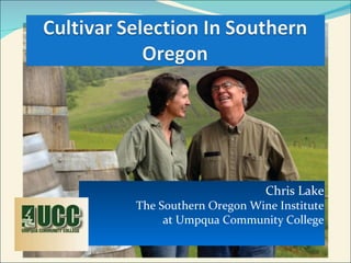 Chris Lake The Southern Oregon Wine Institute at Umpqua Community College 