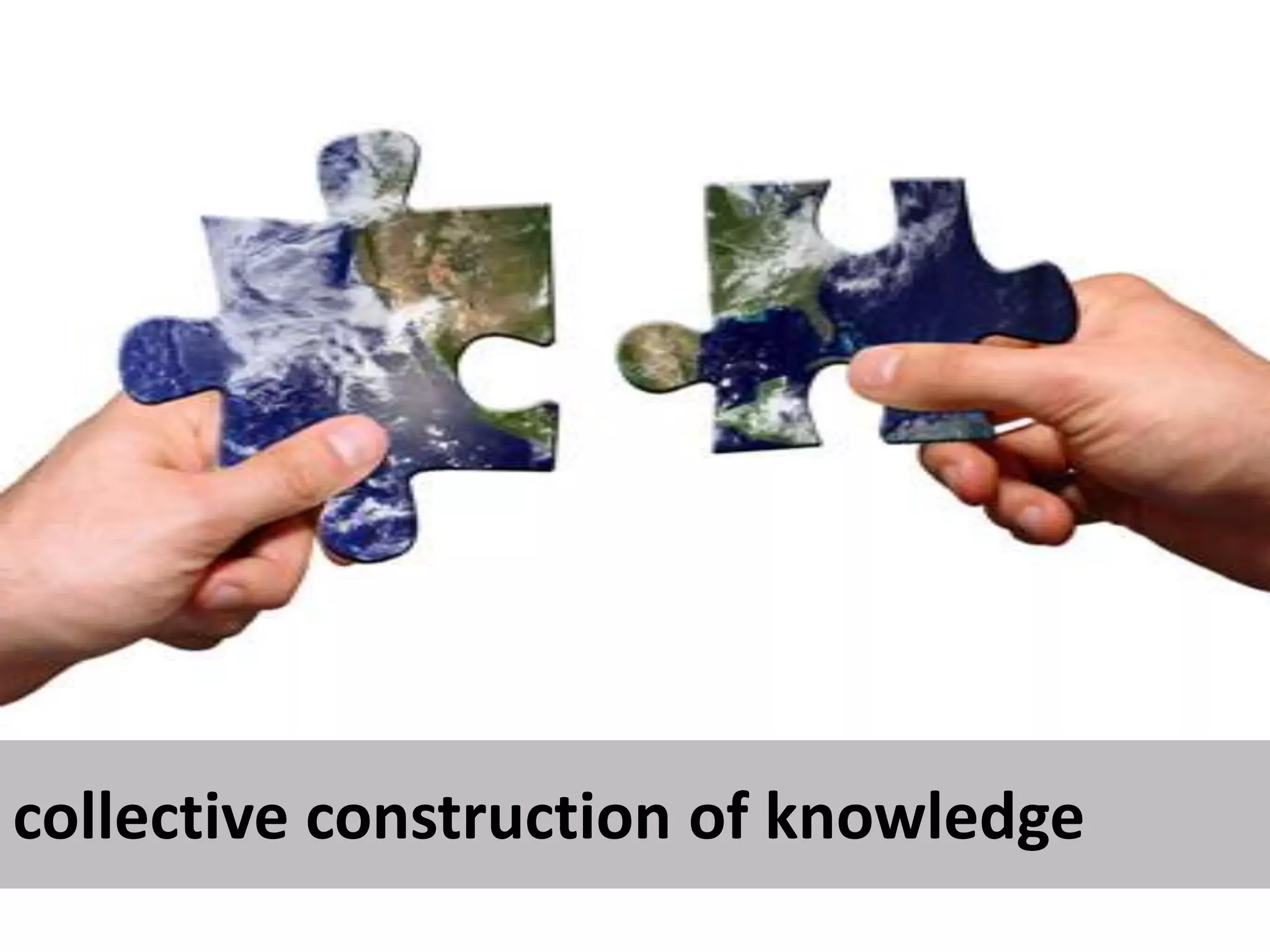 collective construction of knowledge