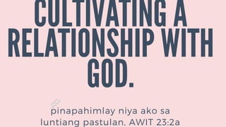 pinapahimlay niya ako sa
luntiang pastulan, AWIT 23:2a
 