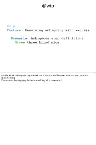 @wip



   1 @wip
   2 Feature: Resolving ambiguity with --guess
   3
   4   Scenario: Ambiguous step definitions
   5    ...