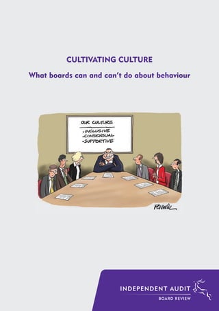CULTIVATING CULTURE
What boards can and can’t do about behaviour
 