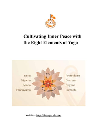 Cultivating Inner Peace with
the Eight Elements of Yoga
​
Website - https://theyogarishi.com
 