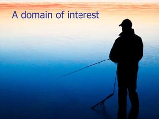 A domain of interest 