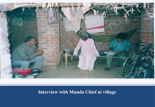 Interview with Munda Chief at village 