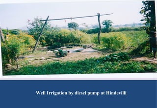 Well Irrigation by diesel pump at Hindevilli 