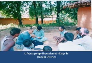 A focus group discussion at village in  Ranchi District 