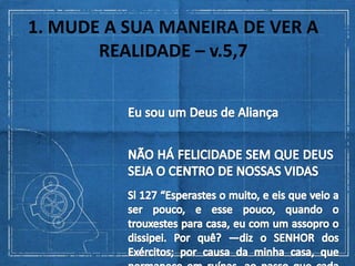 1. MUDE A SUA MANEIRA DE VER A
       REALIDADE – v.5,7
 