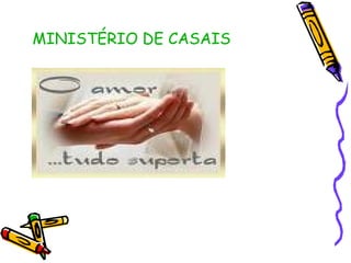 MINISTÉRIO DE CASAIS 