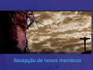 Recepção de novos membros