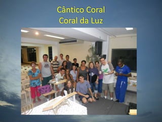 Cântico CoralCoral da Luz