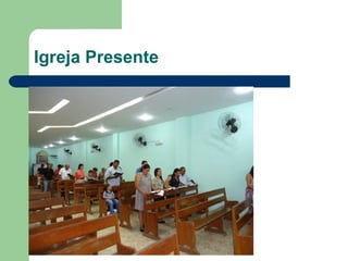 Igreja Presente  