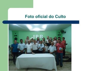 Foto oficial do Culto 