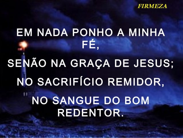 Resultado de imagem para só em jesus a minha fé e o meu amor
