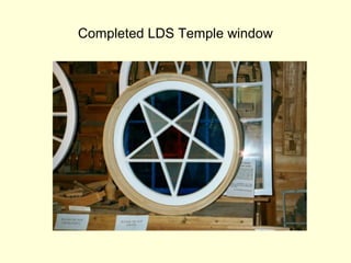 Completed LDS Temple window
 