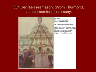 33rd
Degree Freemason, Strom Thurmond,
at a cornerstone ceremony.
 