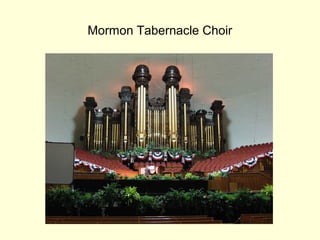 Mormon Tabernacle Choir
 