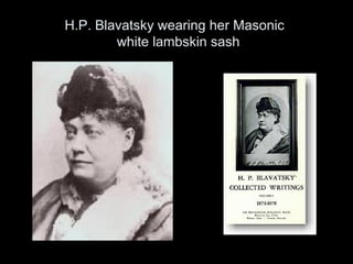 H.P. Blavatsky wearing her Masonic
white lambskin sash
 