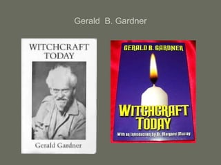 Gerald B. Gardner
 