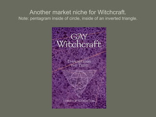 Another market niche for Witchcraft.
Note: pentagram inside of circle, inside of an inverted triangle.
 