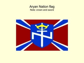 Aryan Nation flag
Note: crown and sword
 
