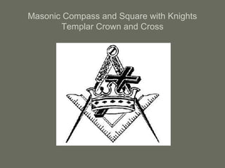 Masonic Compass and Square with Knights
Templar Crown and Cross
 
