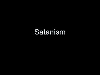 Satanism
 