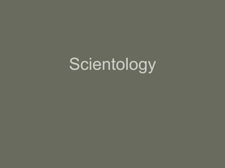 Scientology
 