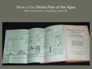 More of the Divine Plan of the Ages
Note: Emphasis on Egyptian pyramids
 