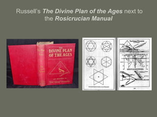 Russell’s The Divine Plan of the Ages next to
the Rosicrucian Manual
 