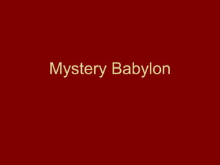 Mystery Babylon
 