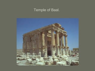 Temple of Baal.
 