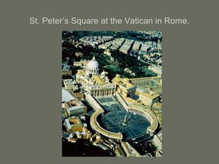St. Peter’s Square at the Vatican in Rome.
 