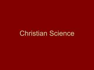 Christian Science
 