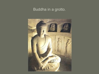 Buddha in a grotto.
 