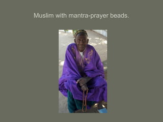 Muslim with mantra-prayer beads.
 