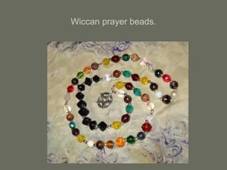 Wiccan prayer beads.
 
