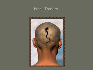 Hindu Tonsure.
 