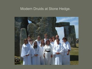 Modern Druids at Stone Hedge.
 