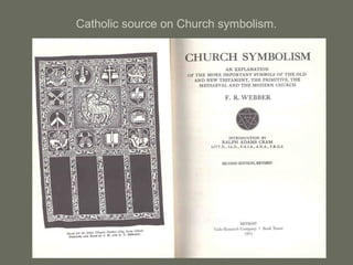 Catholic source on Church symbolism.
 