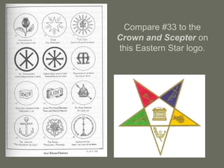 Compare #33 to the
Crown and Scepter on
this Eastern Star logo.
 