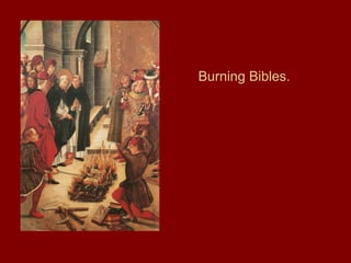 Burning Bibles.
 